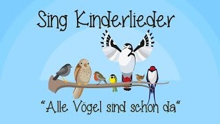 Alle Vögel sind schon da - Kinderlieder zum Mitsingen | Sing Kinderlieder