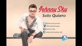 Solo Quiero - Johnny Sky / LETRA