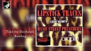 Take the Skinheads Bowling by Manic Street Preachers