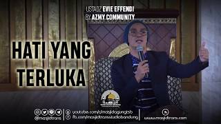 Download lagu Hati Yang Terluka Bersama Ustadz Evie Effendi mp3