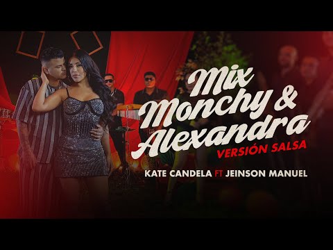 Kate Candela Ft Jeinson Manuel - Mix Monchy & Alexandra