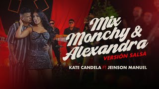 Kate Candela Ft Jeinson Manuel - Mix Monchy & Alexandra