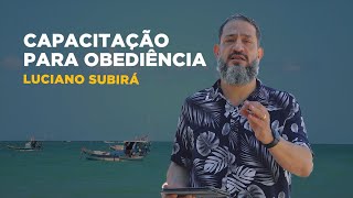 Luciano Subirá - CAPACITAÇÃO PARA OBEDIÊNCIA
