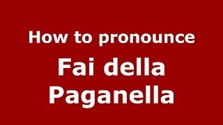 How to pronounce Fai Della Paganella