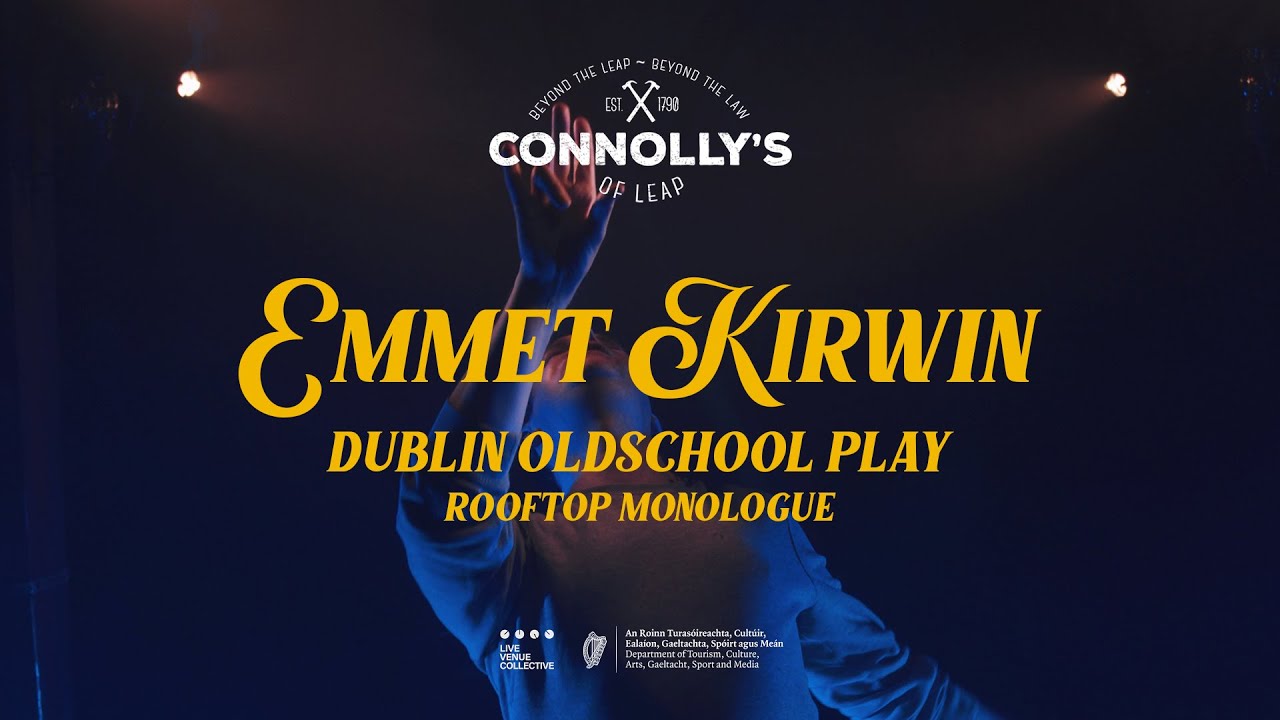 Emmet Kirwin - Dublin Oldschool Play: Rooftop Monologue - Live at Connolly's of Leap