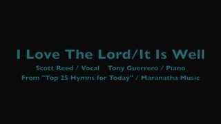 I Love The Lord - It Is Well