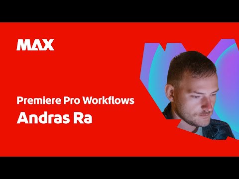 Unlocking Creative Workflows in Premiere with Andras Ra