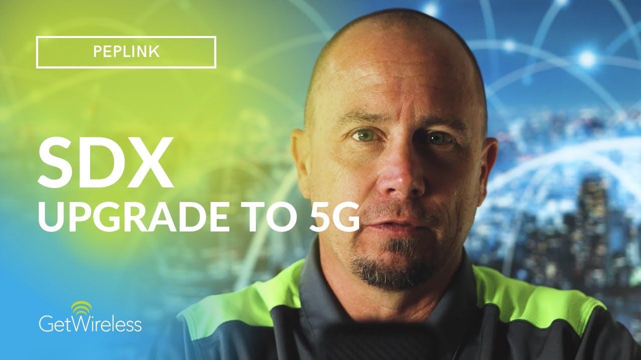 Peplink SDX - Upgrade to 5G