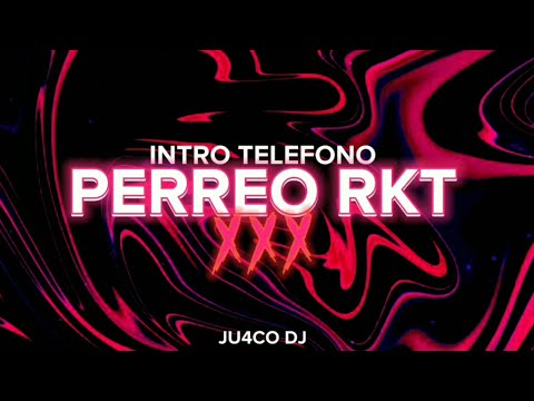 INTRO TELÉFONO 📱- PERREO RKT - JU4CO DJ