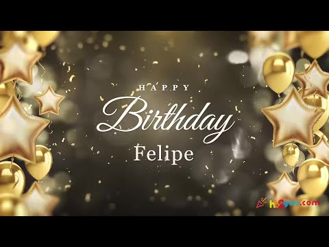 Happy Birthday Greetings for Felipe! 🎂🎉 | Happy Birthday Wishes, HB2You Felipe!