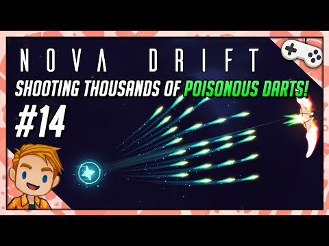 SHOOTING THOUSANDS OF POISONOUS DARTS! | Let's Play Nova Drift | Part 14
