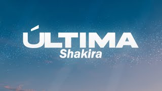 Shakira - Última 💔 (Letra)