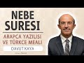 Nebe (Amme) suresi anlamı dinle hızlı okuyuş Davut Kaya Nebe suresi arapça yazılışı okunuşu ve meali