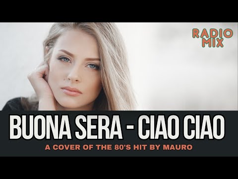 Mauro - Buona Sera - Ciao Ciao 2025 (Geo Da Silva, George Buldy & Dj Combo DJ radio cover remix)