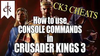 Crusader Kings 3 - How to use Console Commands | CK3 Cheats