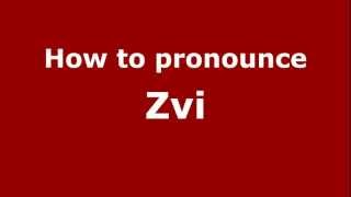 How to pronounce Zvi