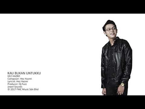 Hez Hazmi - Kau Bukan Untukku (Official Lyric Video)