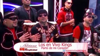 LOS ENVIVO KINGS - ADRIANA TV SHOW - PARTE DE MI CORAZON