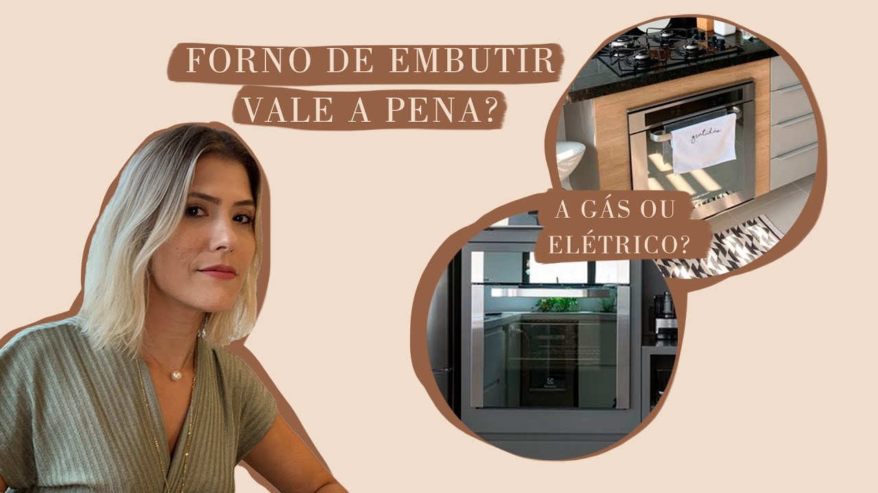 FORNO DE EMBUTIR VALE A PENA? A GÁS OU ELÉTRICO?