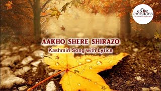 Aakho Shehre Sheerazo I Kashmiri Song with Lyrics 