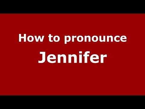 How to pronounce Jennifer