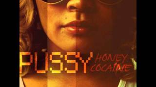 Too Pussy To - Honey Cocaine