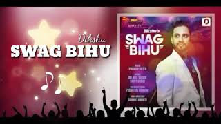 Download lagu Swag Bihu(LYRICS) ||Dikshu||Assamise Lyrics Song||Axomii 99 official mp3