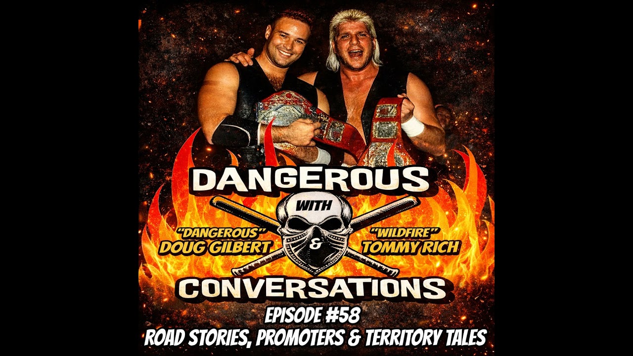 Dangerous Conversations w/Doug Gilbert & Tommy Rich Episode #58: Road Stories, Promoters & Territ...