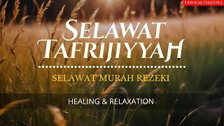 Download lagu SELAWAT TAFRIJIYYAH MERDU,SELAWAT MURAH REZEKI, TENANGKAN HATI DAN PIKIRAN mp3