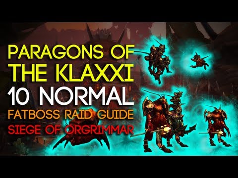 Paragons of the Klaxxi 10 Man Normal Siege of Orgrimmar Guide - FATBOSS
