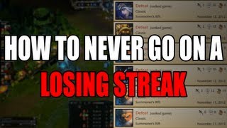 How to NEVER go on Losing Streaks in League of Legends