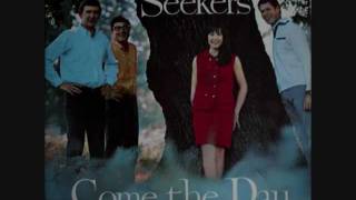 The Seekers: Come the Day