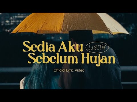 Idgitaf - Sedia Aku Sebelum Hujan (Official Lyric Video)
