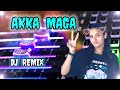 Akka Maga DJ REMIX Dj Remix Highquality Reels Instagram Bassboosted Viraldance Trending