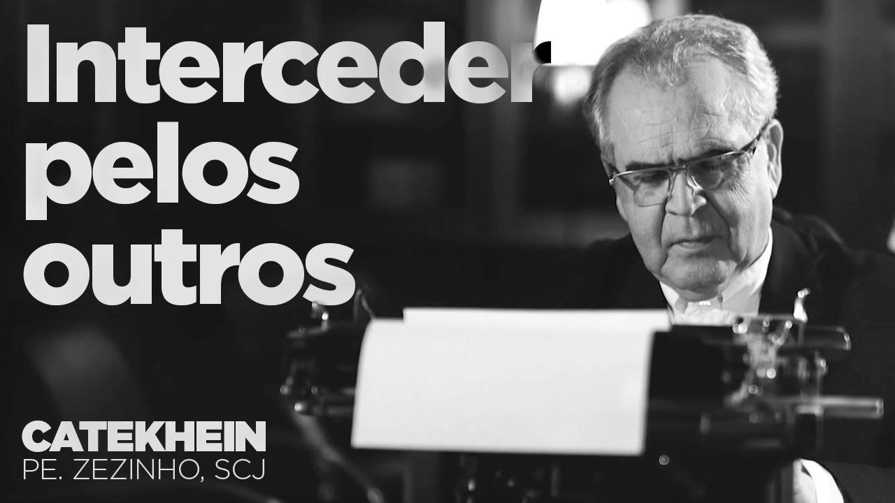 INTERCEDER PELOS OUTROS, @pezezinhoscj  [CC]