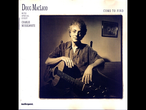 Doug MacLeod - Come To Find (Full Album) (HQ)