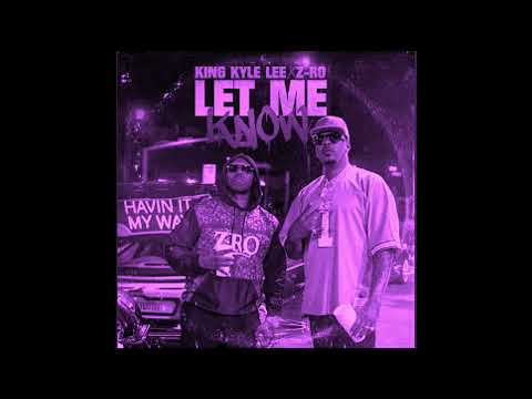 King Kyle Lee ft. Z-Ro - Let Me Know [slowed & chopped]