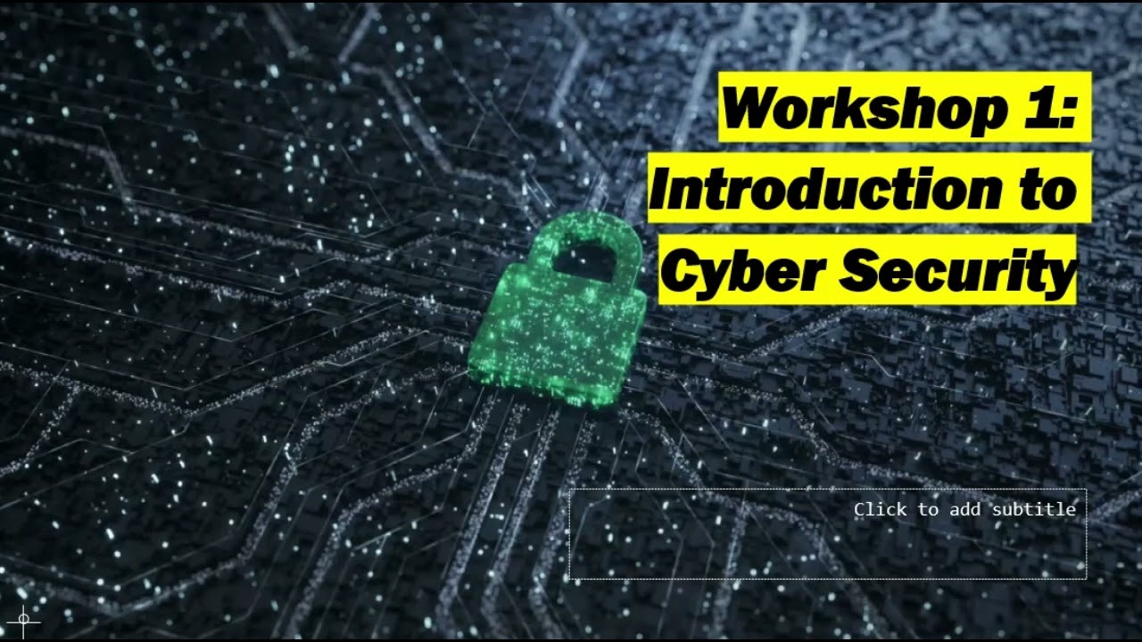 Workshop 1: Introduction to Cyber Security thumbnail