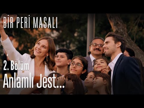 Anlamlı jest... - Bir Peri Masalı 2. Bölüm