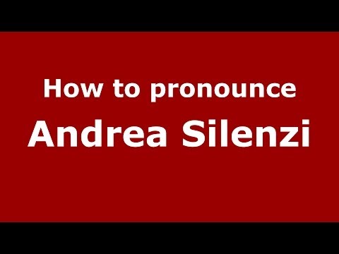 How to pronounce Andrea Silenzi (Italian/Italy)  - PronounceNames.com