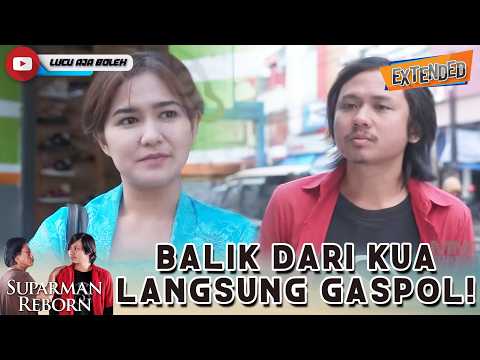 UDAH HALAL NIH?! PULANG DARI KUA LILIS NGEGAS AJAK PARMAN BERDUAAN | SUPARMAN REBORN EPS 50