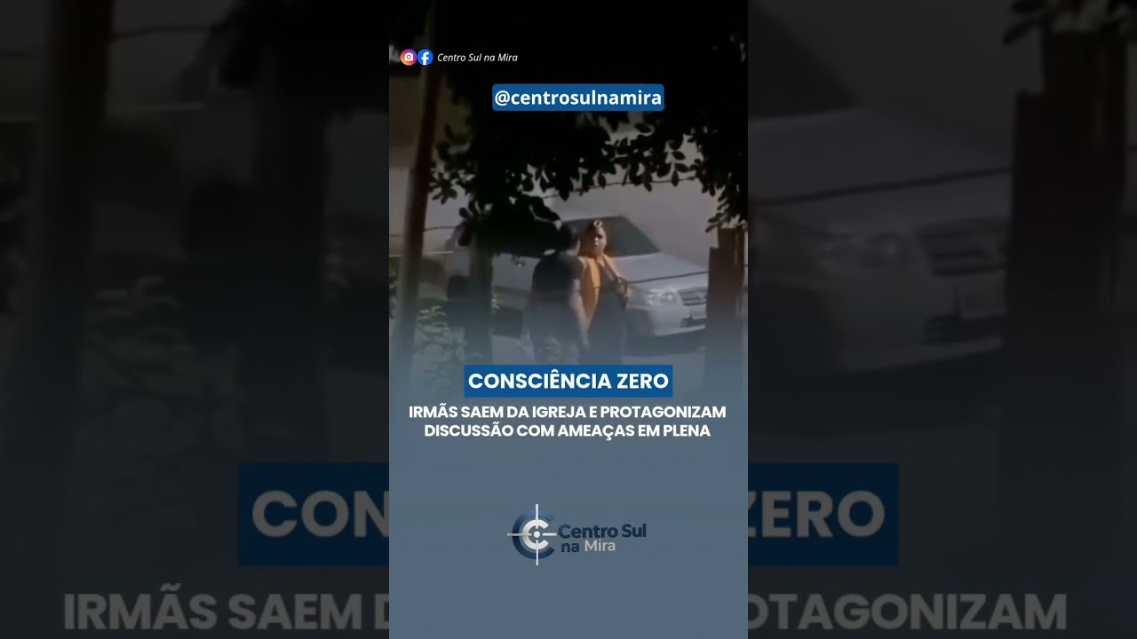 Irmãs brigam após culto e a cena repercuti