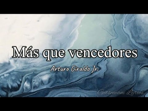 Más Que Vencedores - Arturo Giraldo Jr.
