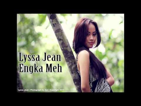 Lyssa Jean - Engka Meh ( Original )