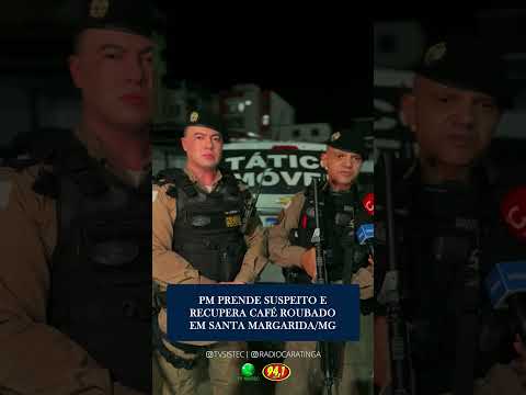 PM PRENDE SUSPEITO E RECUPERA CARGA DE CAFÉ ROUBADA EM SANTA MARGARIDA/MG
