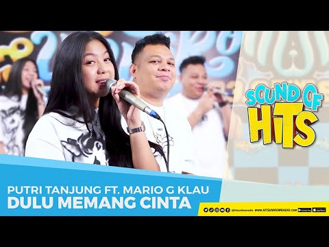 PUTRI TANJUNG ft. MARIO G. KLAU - Dulu Memang Cinta (Live at Hits Unikom Radio) | Sound of Hits
