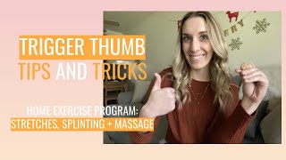 Trigger Thumb Tips + Tricks: Home Exercises, Splinting, and Massage