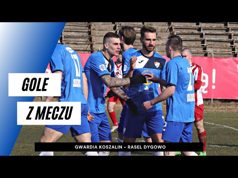 Gole z meczu Gwardia Koszalin - Rasel Dygowo 3:1