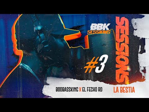 El Fecho RD x BooBassKing - La Bestia [ #BBKSessions #3 ]