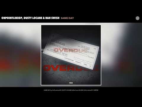 OnPointLikeOP, DUSTY LOCANE & Rah Swish - SAME DAY (Official Audio)